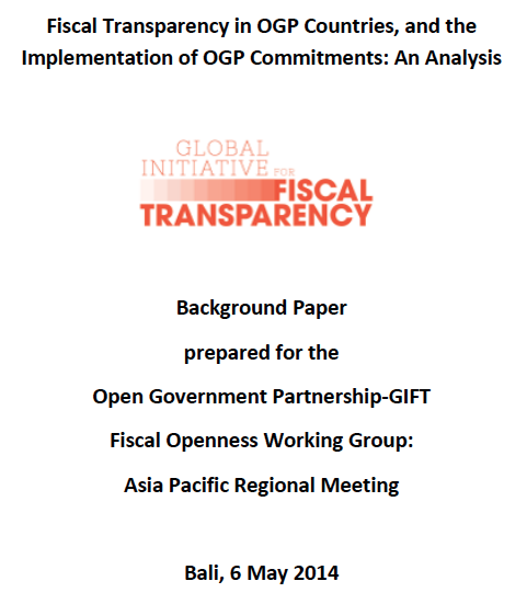Fiscal Transparency in OGP Countries, and the Implementation of OGP Commitments: An Analysis. Asia Pacific meeting, 2014