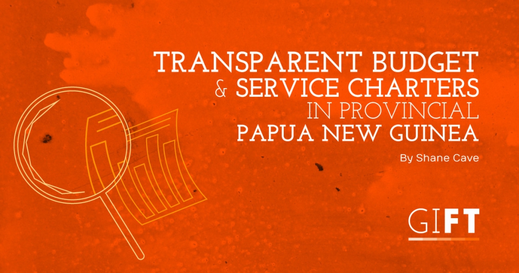 Transparent Budget and Service Charters in Provincial Papua New Guinea*